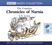 The Complete Chronicles of Narnia written by C.S. Lewis performed by BBC Radio Full-Cast Dramatisation on CD (Abridged)